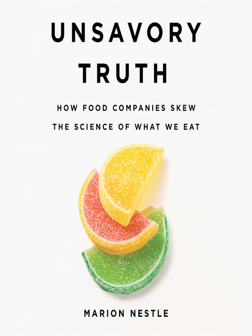 Title details for Unsavory Truth by Marion Nestle - Available